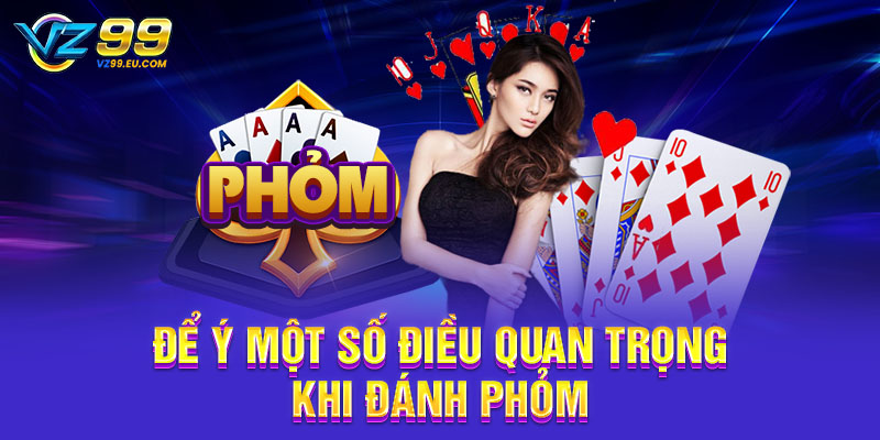 Để ý một số điều quan trọng khi đánh phỏm