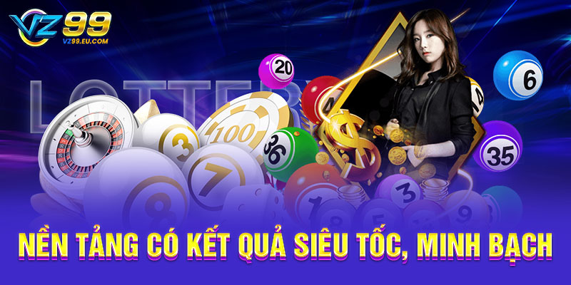 Nền tảng có kết quả siêu tốc, minh bạch