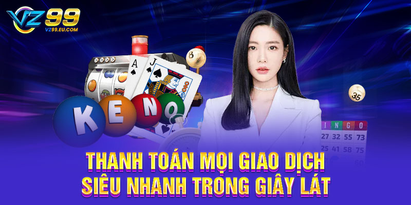 Thanh toán mọi giao dịch siêu nhanh trong giây lát